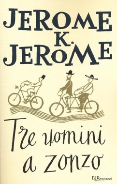 Tre uomini a zonzo - Jerome, Jerome K.