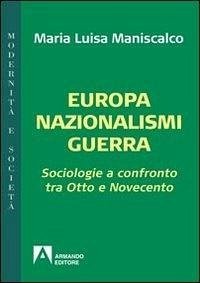 Cover Europa nazionalismi guerra. Sociologie a confronto tra Otto e Novecento