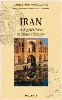 Cover Iran. Un viaggio in Persia tra Oriente e Occidente