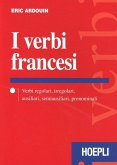 I verbi francesi. Verbi regolari, irregolari, ausiliari, semiausiliari, pronominali I verbi francesi. Verbi regolari, irregolari, ausiliari, semiausiliari, pronominali