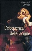 L' eloquenza delle lacrime L' eloquenza delle lacrime