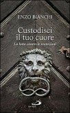 Custodisci il tuo cuore. La lotta contro le tentazioni Custodisci il tuo cuore. La lotta contro le tentazioni