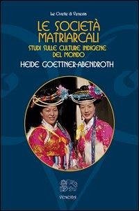 Cover Le società matriarcali. Studi sulle culture indigene del mondo