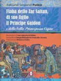 Fiaba dello Zar Saltan, di suo figlio il Principe Guidon e della bella Principessa Cigno