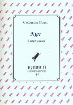 Nyx e altre poesie - Pozzi, Catherine