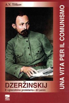 Cover Dzerzinskij 'il giacobino proletario di Lenin'. Una vita per il comunismo