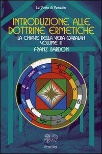 La chiave della vera Qabalah - Bardon, Franz