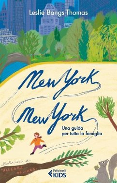 New York, New York. Una guida per tutta la famiglia - Bangs Thomas, Leslie