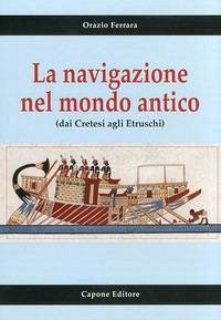 Cover La navigazione nel mondo antico dai cretesi agli etruschi