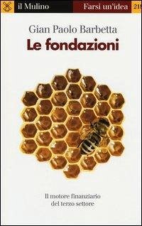 Cover Le fondazioni. Il motore finanziario del terzo settore
