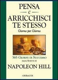 Cover Pensa e arricchisci te stesso. Giorno per giorno 365 giorni di successo