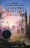 La figlia degli elfi. La guerra degli elfi La figlia degli elfi. La guerra degli elfi