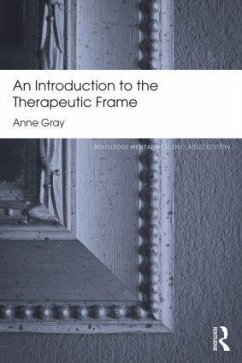 An Introduction to the Therapeutic Frame - Gray, Anne (in Private practice, UK.)