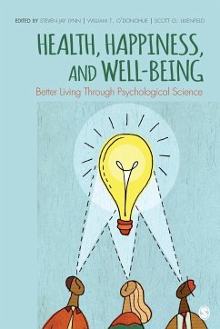 Health, Happiness, and Well-Being - Lynn, Steven Jay; O'Donohue, William T.; Lilienfeld, Scott O.