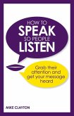 How to Speak so People Listen