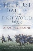 The First Battle of the First World War: Alsace-Lorraine