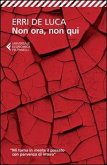 Non ora, non qui Non ora, non qui