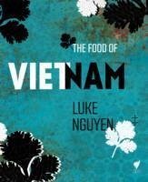 The Food of Vietnam - Nguyen, Luke