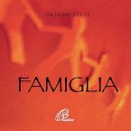 Famiglia. Un dono per te Famiglia. Un dono per te