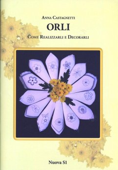 Orli. Come realizzarli e decorarli - Castagnetti, Anna Orli. Come realizzarli e decorarli - Castagnetti, Anna