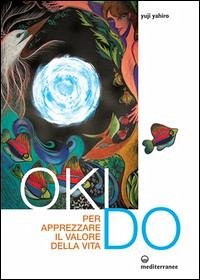 Oki Do. Per apprezzare il valore della vita - Yuji, Yahiro