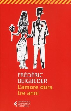 L' amore dura tre anni - Beigbeder, Frédéric