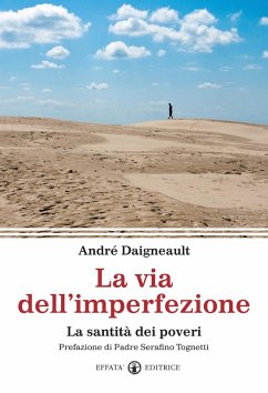La via dell'imperfezione. La santità dei poveri - Daigneault, André