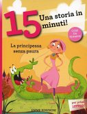 La principessa senza paura. Una storia in 15 minuti!