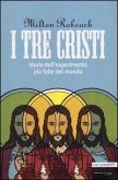 I tre Cristi. Storia dell'esperimento più folle del mondo