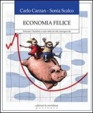 Economia felice. Educare i bambini a uno stile di vita consapevole Economia felice. Educare i bambini a uno stile di vita consapevole