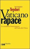 Vaticano rapace. Lo scandaloso finanziamento dell'Italia alla Chiesa