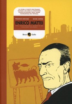 Enrico Mattei. Vita, disavventure e morte di un cavaliere solitario - Niccolini, Francesco; Cortesi, Simone