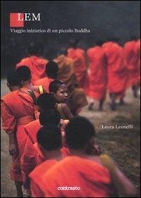 Lem. Il viaggio iniziatico di un piccolo Buddha - Leonelli, Laura