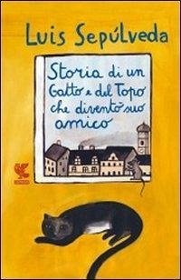 Storia di un gatto e del topo che diventò suo amico - Sepúlveda, Luis