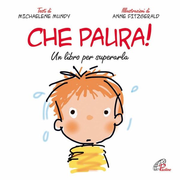 Che paura! Un libro per superarla Che paura! Un libro per superarla