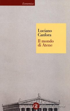 Il mondo di Atene - Canfora, Luciano Il mondo di Atene - Canfora, Luciano