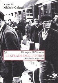Cover Le strade del lavoro. Scritti sulle migrazioni