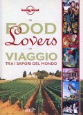 Food lovers. Viaggio tra i sapori del mondo Food lovers. Viaggio tra i sapori del mondo