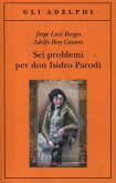 Sei problemi per don Isidro Parodi Sei problemi per don Isidro Parodi