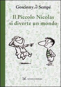 Il piccolo Nicolas si diverte un mondo - Goscinny, René; Sempé, Jean-Jacques