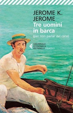Tre uomini in barca (per non parlare del cane) - Jerome, Jerome K.