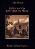 Niente vacanze per l'ispettore Morse Niente vacanze per l'ispettore Morse