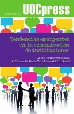 Tendencias emergentes en la comunicación de instituciones - Gutiérrez García, Elena; La Porte, María Teresa