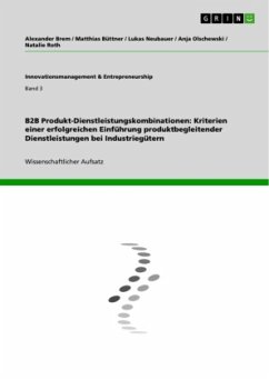 B2B Produkt-Dienstleistungskombinationen: Kriterien einer erfolgreichen Einführung produktbegleitender Dienstleistungen bei Industriegütern - Büttner, Matthias;Brem, Alexander;Roth, Natalie
