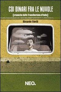 Cover Coi binari fra le nuvole (cronache dalla transiberiana d'Italia)