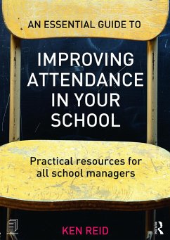 An Essential Guide to Improving Attendance in your School - Reid, Ken