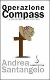 Operazione Compass. La Caporetto del deserto Operazione Compass. La Caporetto del deserto