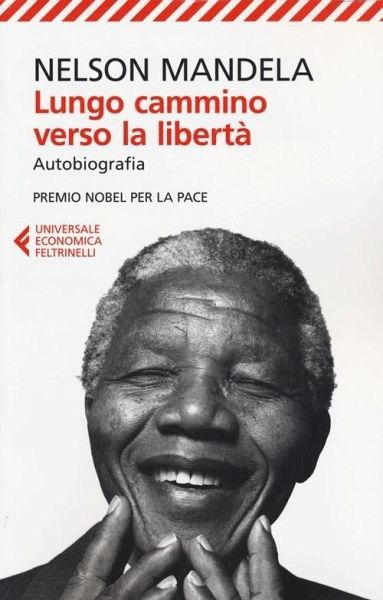 Lungo cammino verso la libertà. Autobiografia Lungo cammino verso la libertà. Autobiografia
