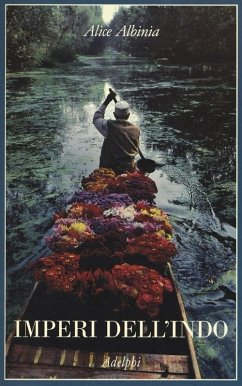 Imperi dell'Indo. La storia di un fiume - Albinia, Alice