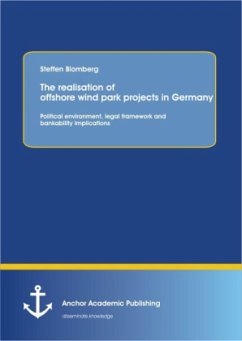 The realisation of offshore wind park projects in Germany - political environment, legal framework andbankability implications - Blomberg, Steffen